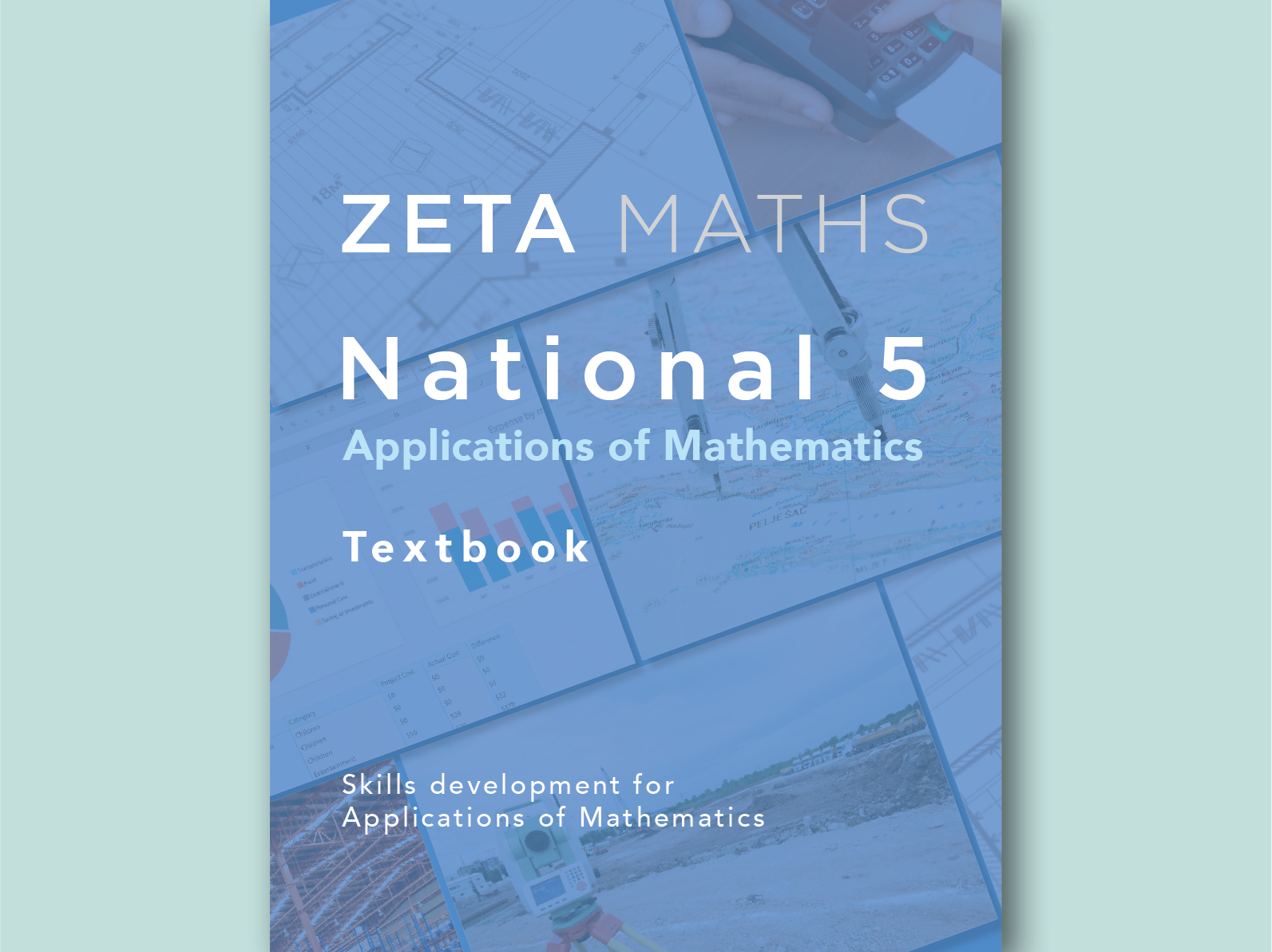 Front cover of Zeta Maths National 5 Applications of Mathematics Student Book covering the complete SQA course.