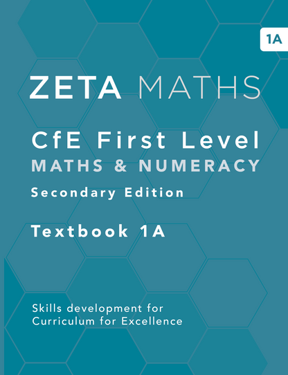 Front cover of the Zeta Maths CfE First Level Maths & Numeracy Secondary Edition Textbook 1A, featuring a teal blue hexagonal pattern background with white text.