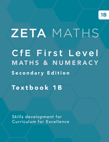 Front cover of the Zeta Maths CfE First Level Maths & Numeracy Secondary Edition Textbook 1B, featuring a teal blue hexagonal pattern background with white text.