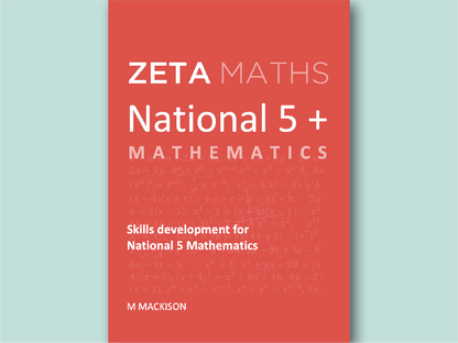 Zeta Maths National 5 Mathematics Student Book covering the complete SQA course.